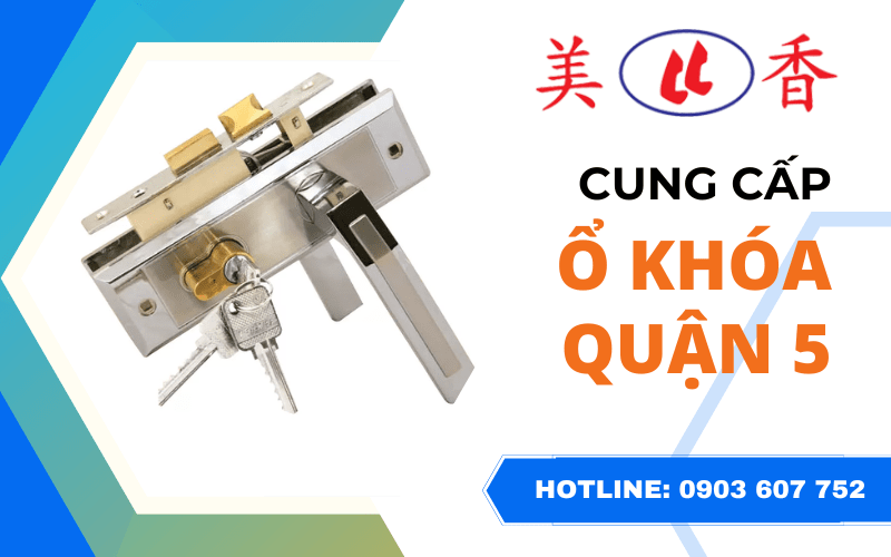 cung cấp ổ khóa quận 5